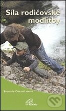 Kniha: Síla rodičovské modlitby (Stormie Omartianová). Paulínky Kniha: Síla rodičovské modlitby (Stormie Omartianová). Paulínky