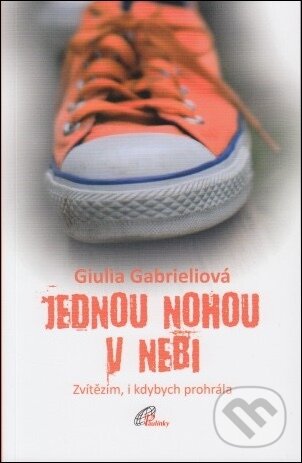 Kniha: Jednou nohou v nebi (Giulia Gabrieli). Paulínky Kniha: Jednou nohou v nebi (Giulia Gabrieli). Paulínky