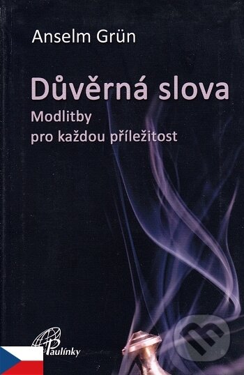 Kniha: Důvěrná slova (Anselm Grün). Paulínky, 2016 Kniha: Důvěrná slova (Anselm Grün). Paulínky, 2016