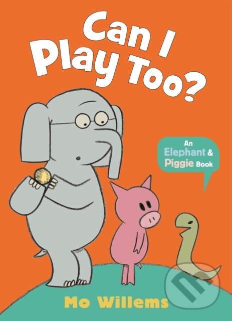 Kniha: Can I Play Too? (Mo Willems). Walker books, 2023 Kniha: Can I Play Too? (Mo Willems). Walker books, 2023