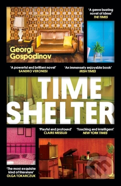 Kniha: Time Shelter (Georgi Gospodinov). Weidenfeld and Nicolson, 2023 Kniha: Time Shelter (Georgi Gospodinov). Weidenfeld and Nicolson, 2023