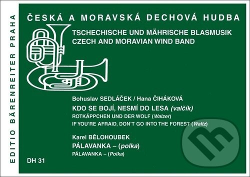 Kniha: Kdo se bojí, nesmí do lesa / Pálavanka (Karel Bělohoubek a Bohuslav Sedláček). Bärenreiter Praha, 2023 Kniha: Kdo se bojí, nesmí do lesa / Pálavanka (Karel Bělohoubek a Bohuslav Sedláček). Bärenreiter Praha, 2023