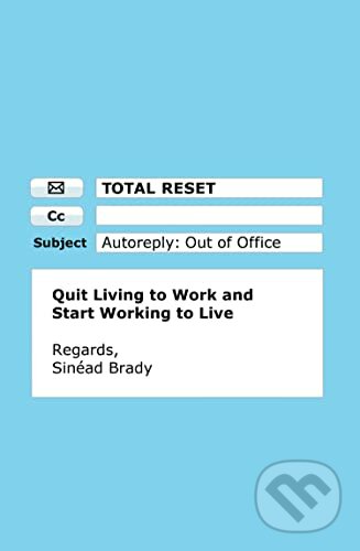 Kniha: Total Reset (Sinead Brady). HarperCollins, 2023 Kniha: Total Reset (Sinead Brady). HarperCollins, 2023