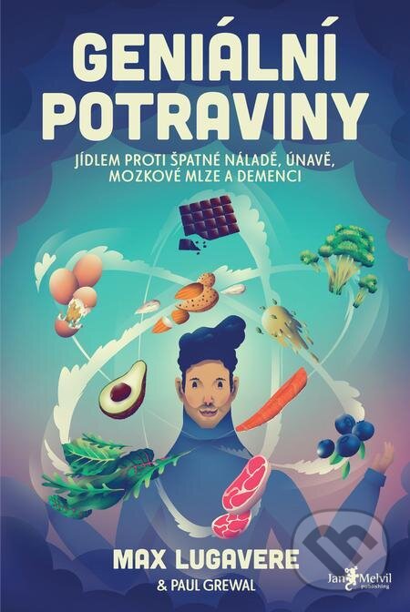 E-kniha: Geniální potraviny (Max Lugavere a Paul Grewal). Jan Melvil publishing E-kniha: Geniální potraviny (Max Lugavere a Paul Grewal). Jan Melvil publishing