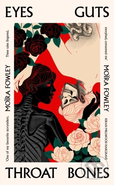 Kniha: Eyes Guts Throat Bones (Moira Fowley). Weidenfeld and Nicolson, 2023 Kniha: Eyes Guts Throat Bones (Moira Fowley). Weidenfeld and Nicolson, 2023