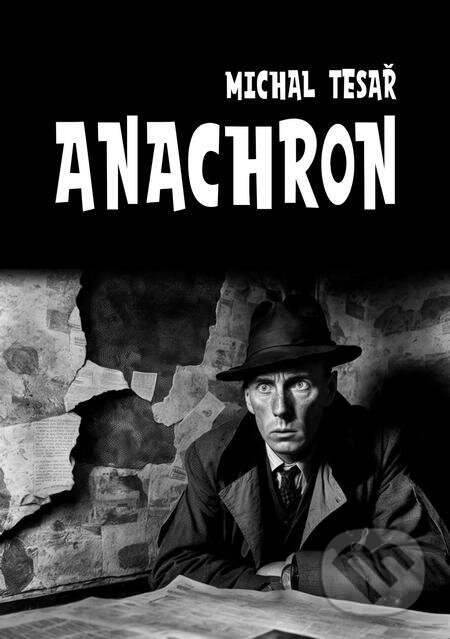 E-kniha: Anachron (Michal Tesař). E-knihy jedou E-kniha: Anachron (Michal Tesař). E-knihy jedou