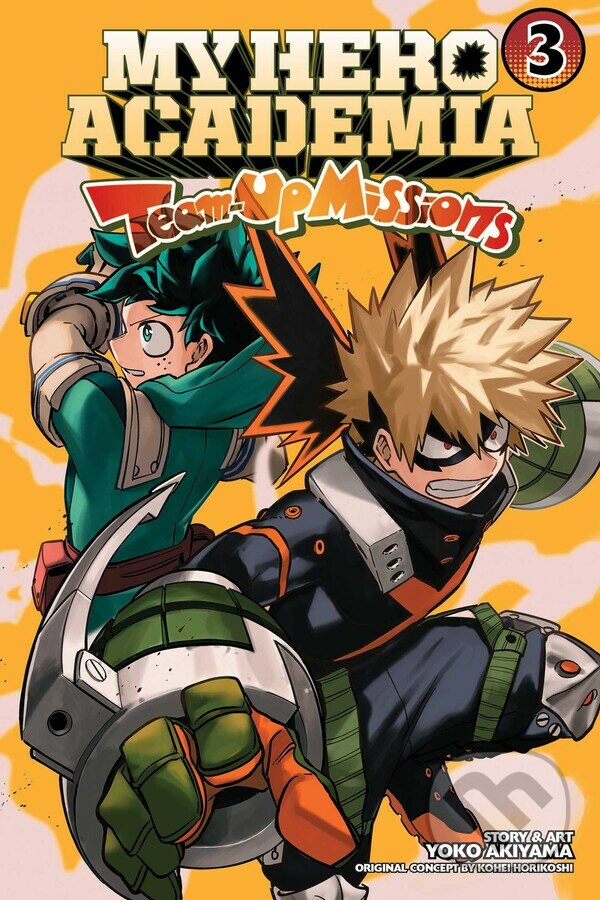 Kniha: My Hero Academia: Team-Up Missions 3 (Yoko Akiyama a Kohei Horikoshi). Viz Media, 2023 Kniha: My Hero Academia: Team-Up Missions 3 (Yoko Akiyama a Kohei Horikoshi). Viz Media, 2023