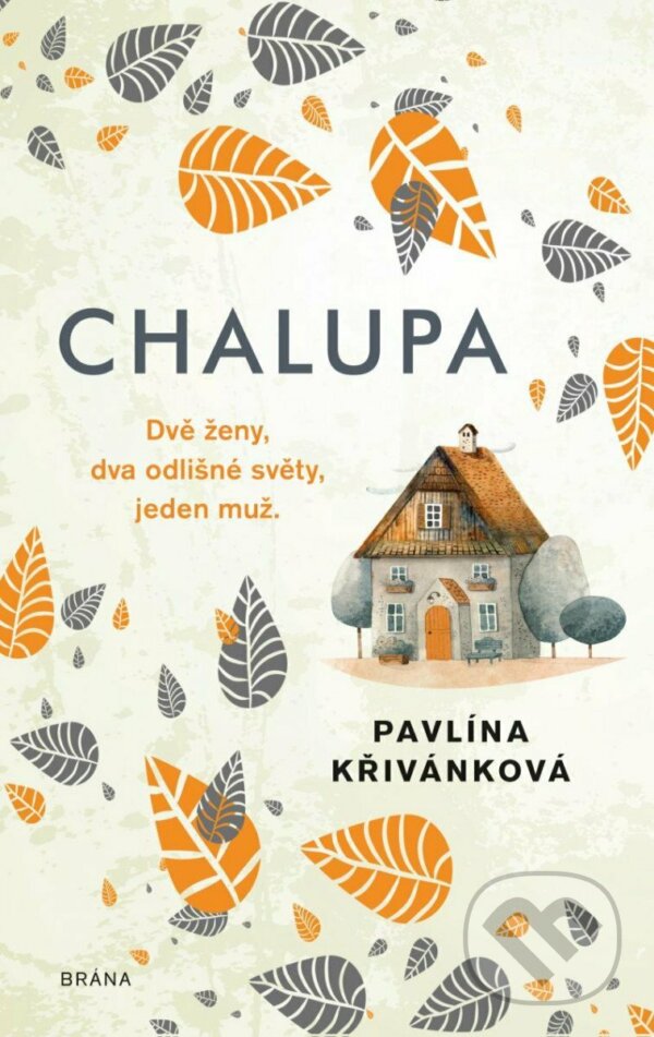 Kniha: Chalupa (Pavlína Křivánková). Brána, 2023 Kniha: Chalupa (Pavlína Křivánková). Brána, 2023