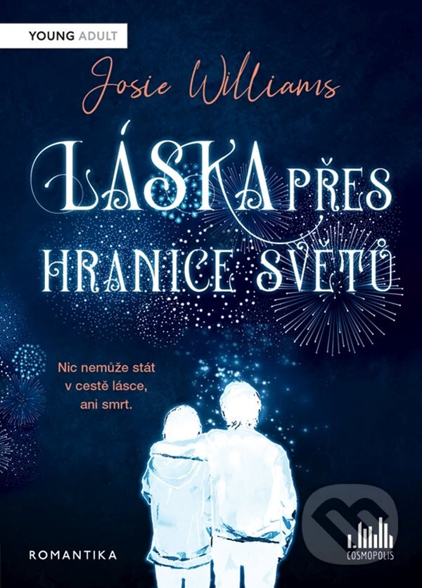 Kniha: Láska přes hranice světů (Josie Williams). Cosmopolis, 2023 Kniha: Láska přes hranice světů (Josie Williams). Cosmopolis, 2023