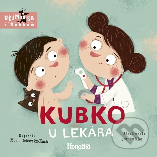 Kniha: Kubko u lekára (Marta Galewska-Kustra). Stonožka, 2023 Kniha: Kubko u lekára (Marta Galewska-Kustra). Stonožka, 2023