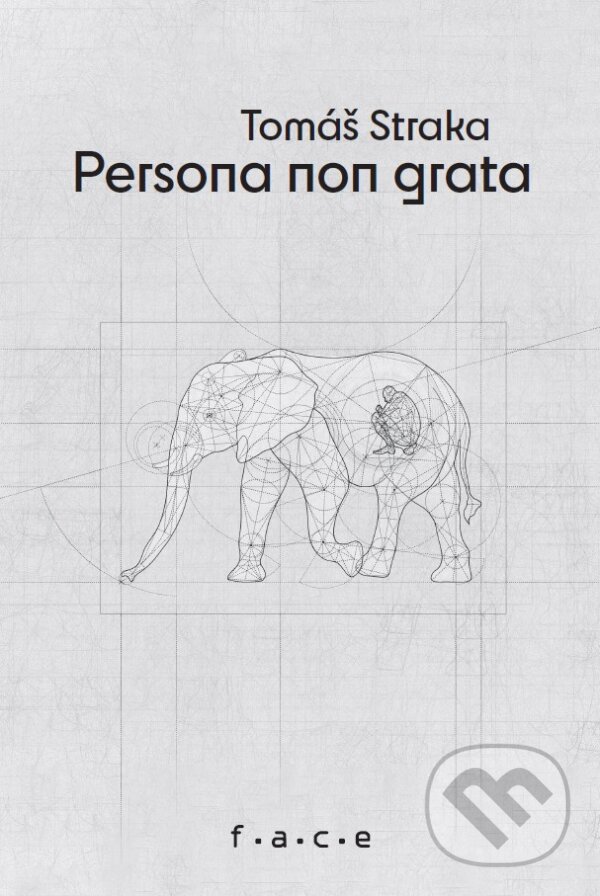Kniha: Persona non grata (Tomáš Straka). OZ FACE, 2022 Kniha: Persona non grata (Tomáš Straka). OZ FACE, 2022