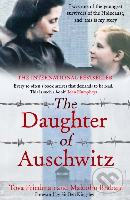Kniha: The Daughter of Auschwitz (Tova Friedman a Malcolm Brabant). Quercus, 2023 Kniha: The Daughter of Auschwitz (Tova Friedman a Malcolm Brabant). Quercus, 2023