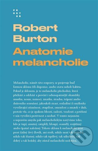 Kniha: Anatomie melancholie (Robert Burton). Prostor, 2023 Kniha: Anatomie melancholie (Robert Burton). Prostor, 2023