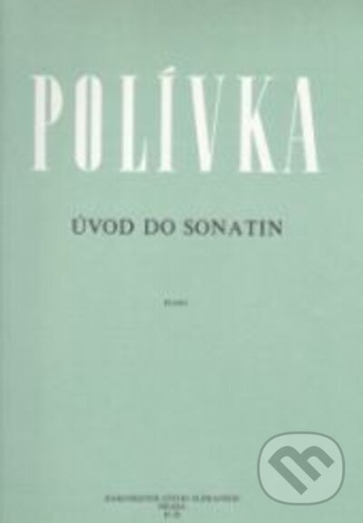 Kniha: Úvod do sonatin (Bärenreiter Praha). Bärenreiter Praha, 2009 Kniha: Úvod do sonatin (Bärenreiter Praha). Bärenreiter Praha, 2009
