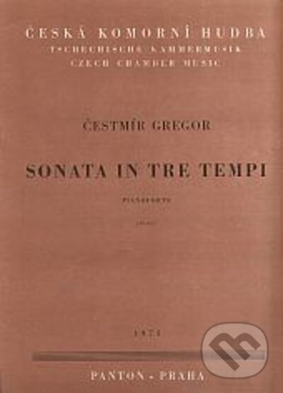 Kniha: Sonata in tre tempi (Čestmír Gregor). Schott Music Panton, 1971 Kniha: Sonata in tre tempi (Čestmír Gregor). Schott Music Panton, 1971