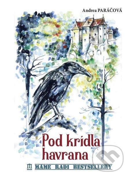 E-kniha: Pod krídla havrana (Andrea Paráčová). Vydavateľstvo Maxim, 2023 E-kniha: Pod krídla havrana (Andrea Paráčová). Vydavateľstvo Maxim, 2023