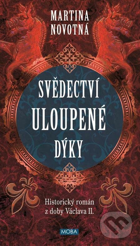 E-kniha: Svědectví uloupené dýky (Martina Novotná). Moba, 2023 E-kniha: Svědectví uloupené dýky (Martina Novotná). Moba, 2023