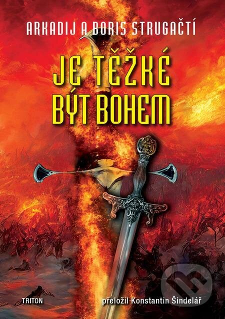 E-kniha: Je těžké být bohem (Arkadij a Boris Strugačtí). Triton E-kniha: Je těžké být bohem (Arkadij a Boris Strugačtí). Triton