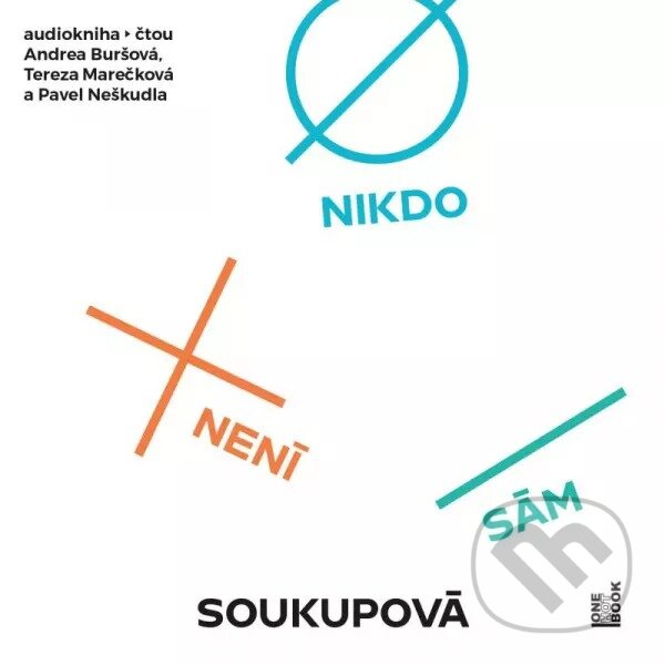 Audiokniha: Nikdo není sám (Petra Soukupová). OneHotBook, 2023 Audiokniha: Nikdo není sám (Petra Soukupová). OneHotBook, 2023
