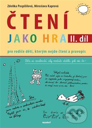 Kniha: Čtení jako hra 2.díl (Miroslava Kaprová). Maxdorf, 2023 Kniha: Čtení jako hra 2.díl (Miroslava Kaprová). Maxdorf, 2023