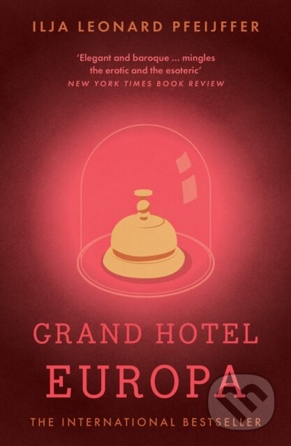 Kniha: Grand Hotel Europa (Ilja Leonard Pfeijffer). Fourth Estate, 2023 Kniha: Grand Hotel Europa (Ilja Leonard Pfeijffer). Fourth Estate, 2023
