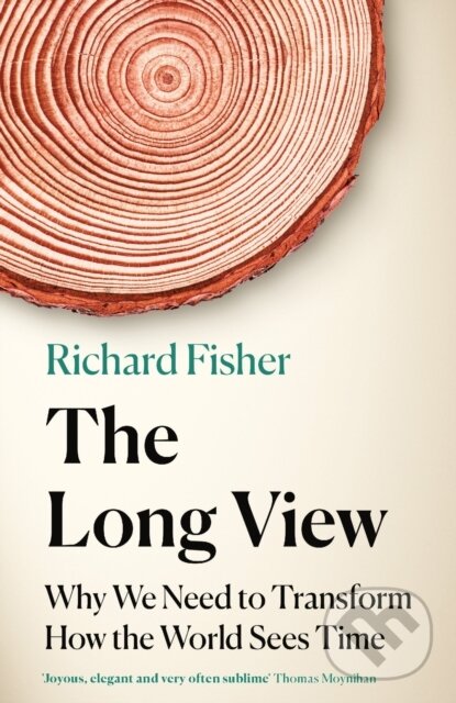 Kniha: The Long View (Richard Fisher). Wildfire, 2023 Kniha: The Long View (Richard Fisher). Wildfire, 2023