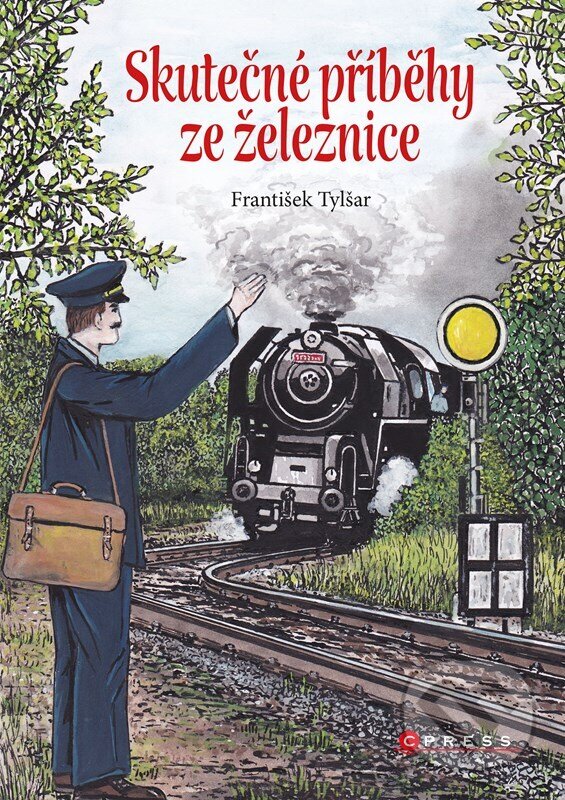 Kniha: Skutečné příběhy ze železnice (František Tylšar). CPRESS, 2023 Kniha: Skutečné příběhy ze železnice (František Tylšar). CPRESS, 2023