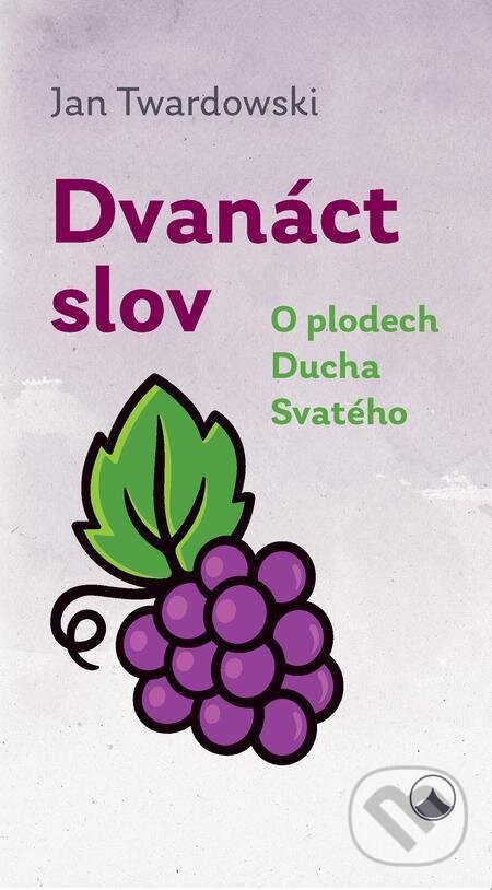 E-kniha: Dvanáct slov (Jan Twardowski). Karmelitánské nakladatelství, 2023 E-kniha: Dvanáct slov (Jan Twardowski). Karmelitánské nakladatelství, 2023