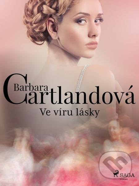 E-kniha: Ve víru lásky (Barbara Cartlandová). Saga Egmont E-kniha: Ve víru lásky (Barbara Cartlandová). Saga Egmont