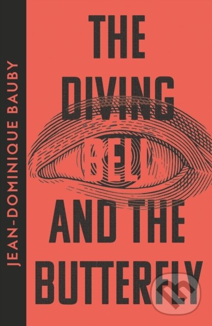 Kniha: The Diving-Bell and the Butterfly (Jean-Dominique Bauby). Fourth Estate, 2023 Kniha: The Diving-Bell and the Butterfly (Jean-Dominique Bauby). Fourth Estate, 2023