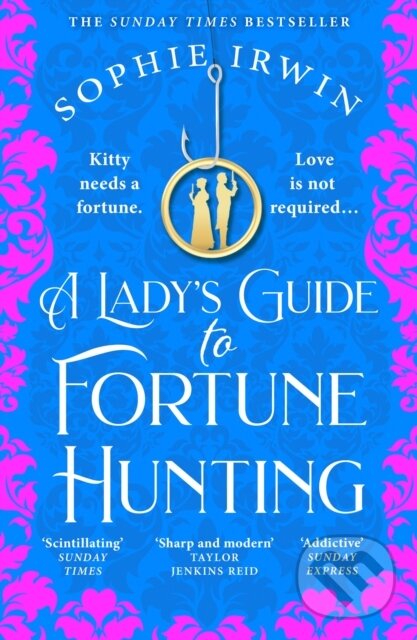 Kniha: A Lady's Guide to Fortune-Hunting (Sophie Irwin). HarperCollins, 2023 Kniha: A Lady's Guide to Fortune-Hunting (Sophie Irwin). HarperCollins, 2023