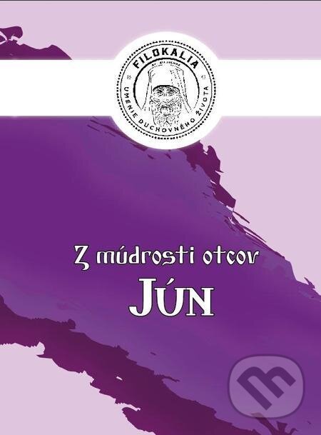 E-kniha: Z múdrosti otcov – Jún (Miron Keruľ-Kmec). Filokalia E-kniha: Z múdrosti otcov – Jún (Miron Keruľ-Kmec). Filokalia