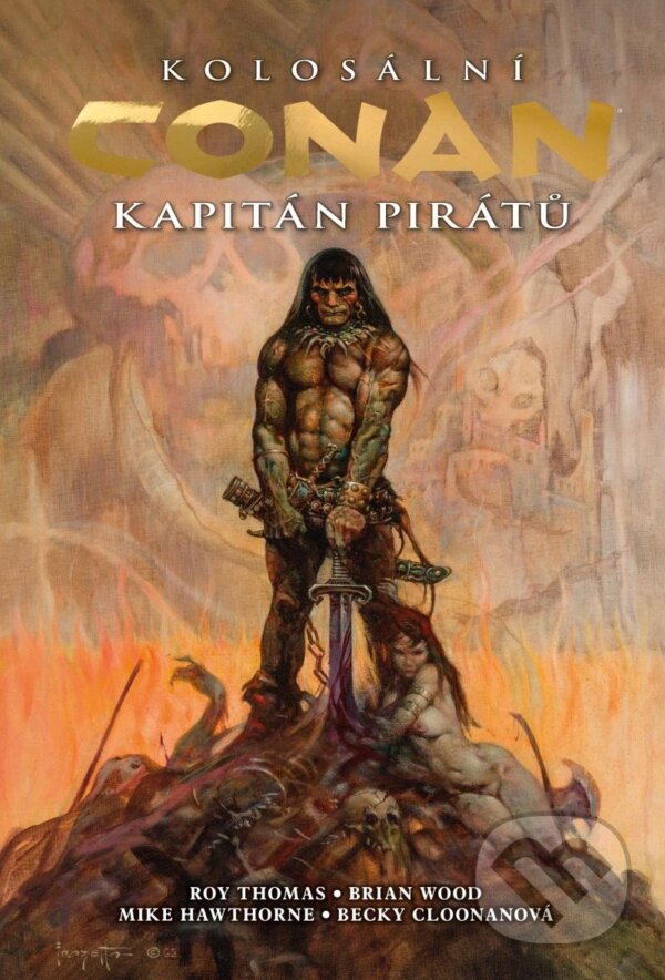 Kniha: Kolosální Conan - Kapitán pirátů (Brian Wood a Roy Thomas). Comics centrum, 2023 Kniha: Kolosální Conan - Kapitán pirátů (Brian Wood a Roy Thomas). Comics centrum, 2023