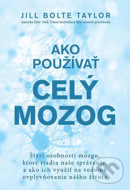 E-kniha: Ako používať celý mozog (Jill Bolte Taylor). Eastone Books, 2022 E-kniha: Ako používať celý mozog (Jill Bolte Taylor). Eastone Books, 2022