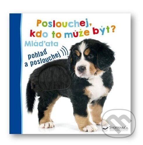 Kniha: Poslouchej, kdo to může být? - Mláďata (Svojtka&Co.). Svojtka&Co., 2023 Kniha: Poslouchej, kdo to může být? - Mláďata (Svojtka&Co.). Svojtka&Co., 2023