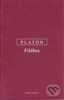 Kniha: Filébos (Platón). OIKOYMENH, 2012 Kniha: Filébos (Platón). OIKOYMENH, 2012