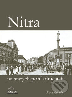 Kniha: Nitra na starých pohľadniciach (Alojz Krčmár). DAJAMA, 2014 Kniha: Nitra na starých pohľadniciach (Alojz Krčmár). DAJAMA, 2014