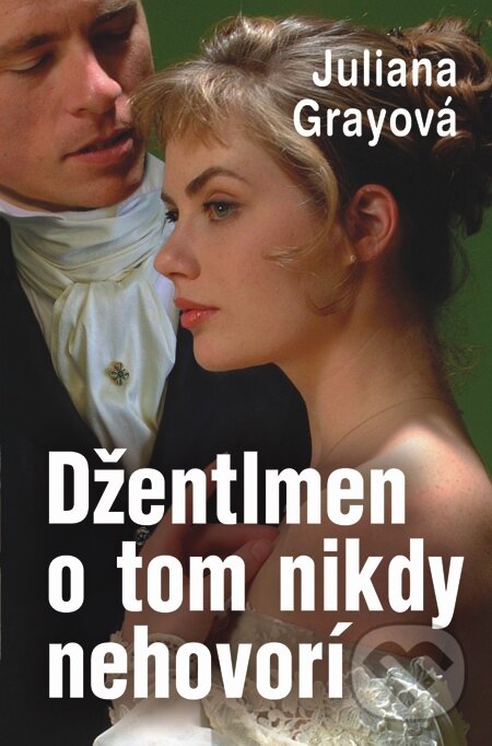E-kniha: Džentlmen o tom nikdy nehovorí (Juliana Gray). Slovenský spisovateľ, 2014 E-kniha: Džentlmen o tom nikdy nehovorí (Juliana Gray). Slovenský spisovateľ, 2014