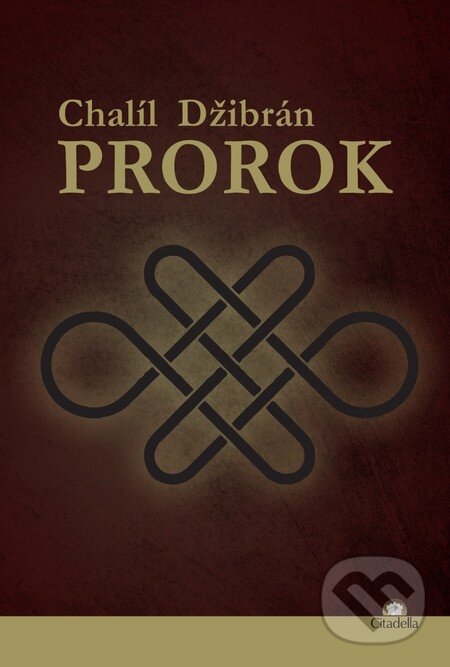 Kniha: Prorok (Chalíl Džibrán). Citadella, 2014 Kniha: Prorok (Chalíl Džibrán). Citadella, 2014