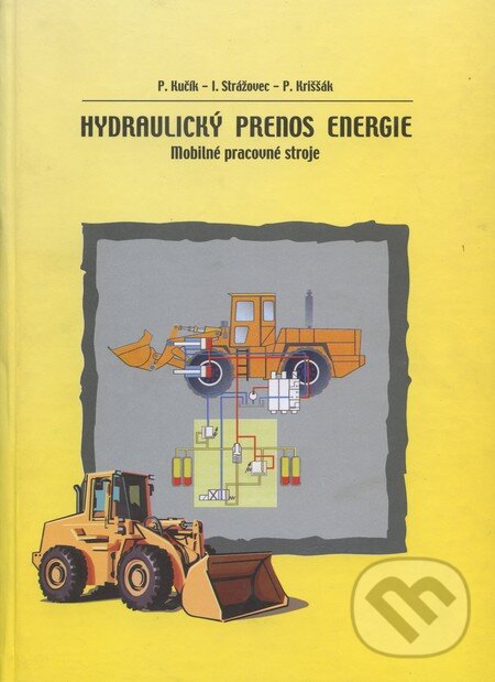 Kniha: Hydraulický prenos energie (Igor Strážovec, Pavol Kučík a Peter Kriššák). EDIS, 2000 Kniha: Hydraulický prenos energie (Igor Strážovec, Pavol Kučík a Peter Kriššák). EDIS, 2000