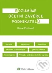 Kniha: Rozumíme účetní závěrce podnikatelů (Hana Březinová). Wolters Kluwer ČR, 2014 Kniha: Rozumíme účetní závěrce podnikatelů (Hana Březinová). Wolters Kluwer ČR, 2014