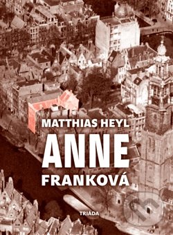 Anne Franková - Matthias Heyl, Triáda, 2014