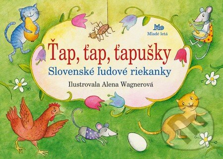 Kniha: Ťap, ťap, ťapušky (Slovenské pedagogické nakladateľstvo - Mladé letá). Slovenské pedagogické nakladateľstvo - Mladé letá, 2014 Kniha: Ťap, ťap, ťapušky (Slovenské pedagogické nakladateľstvo - Mladé letá). Slovenské pedagogické nakladateľstvo - Mladé letá, 2014