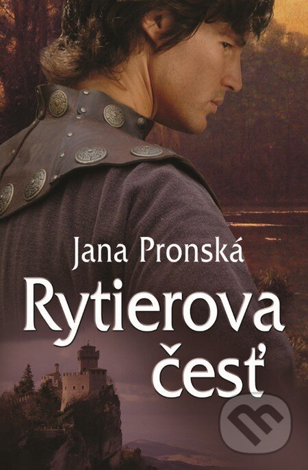 Kniha: Rytierova česť (Jana Pronská). Slovenský spisovateľ, 2014 Kniha: Rytierova česť (Jana Pronská). Slovenský spisovateľ, 2014