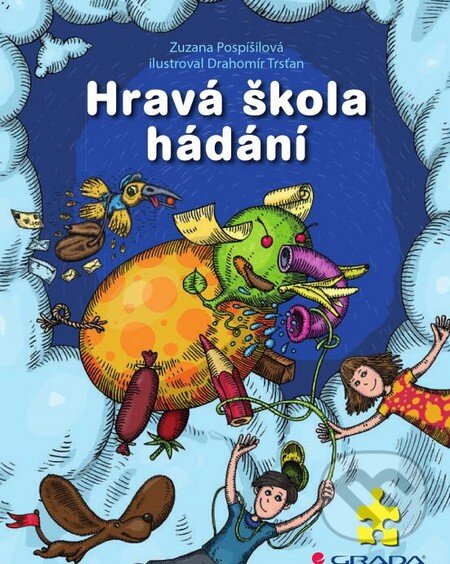 Kniha: Hravá škola hádání (Zuzana Pospíšilová a Drahomír Trsťan). Grada, 2014 Kniha: Hravá škola hádání (Zuzana Pospíšilová a Drahomír Trsťan). Grada, 2014