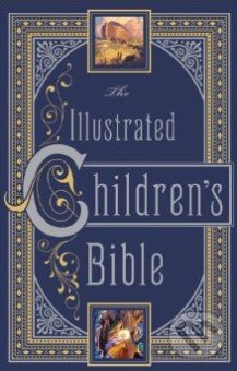 Kniha: The Illustrated Children's Bible (Charles Foster Kent a Henry A. Sherman). Barnes and Noble, 2012 Kniha: The Illustrated Children's Bible (Charles Foster Kent a Henry A. Sherman). Barnes and Noble, 2012
