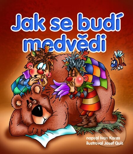 Kniha: Jak se budí medvědi (Ivan Karas). Brána, 2014 Kniha: Jak se budí medvědi (Ivan Karas). Brána, 2014