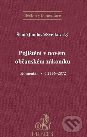 Kniha: Pojištění v novém občanském zákoníku (Autorský kolektív). C. H. Beck, 2014 Kniha: Pojištění v novém občanském zákoníku (Autorský kolektív). C. H. Beck, 2014