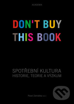 Kniha: Spotřební kultura (Pavel Zahrádka). Academia, 2014 Kniha: Spotřební kultura (Pavel Zahrádka). Academia, 2014