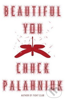 Kniha: Beautiful You (Chuck Palahniuk). Random House, 2014 Kniha: Beautiful You (Chuck Palahniuk). Random House, 2014